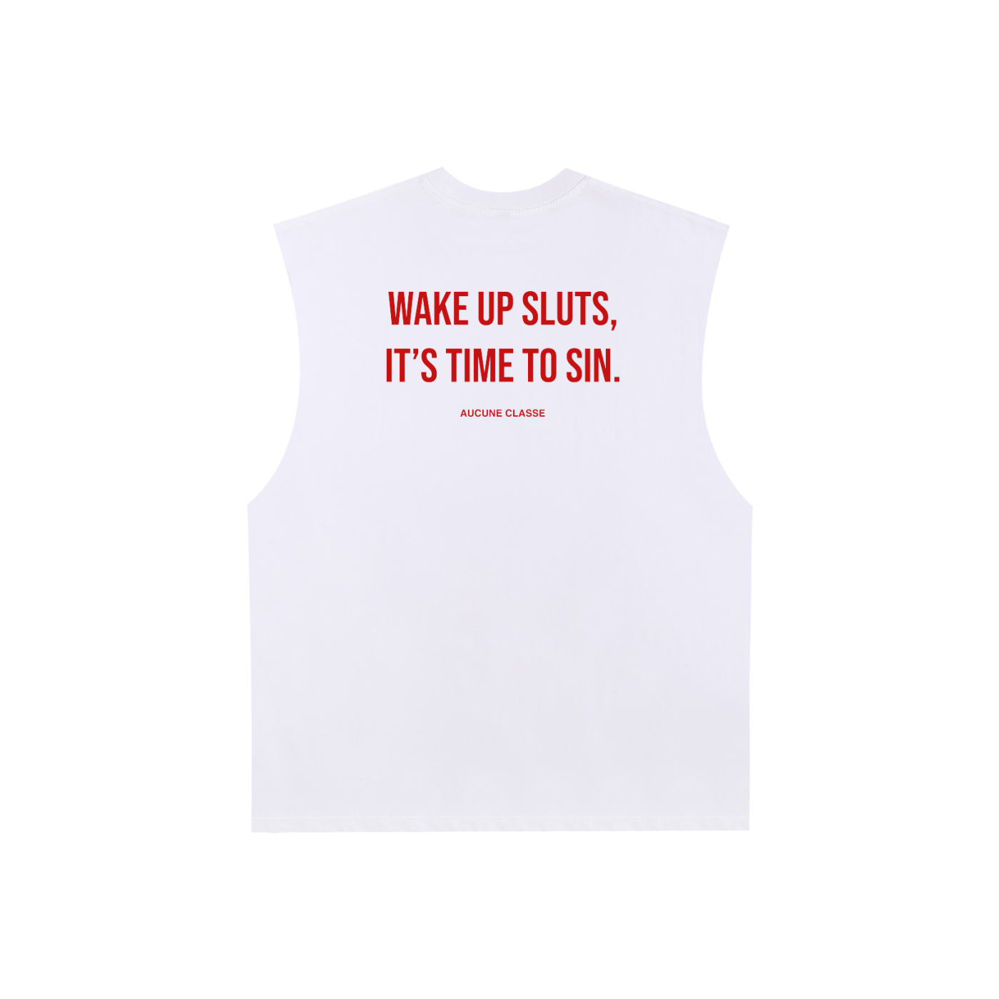 Wake up sluts - sleeveless