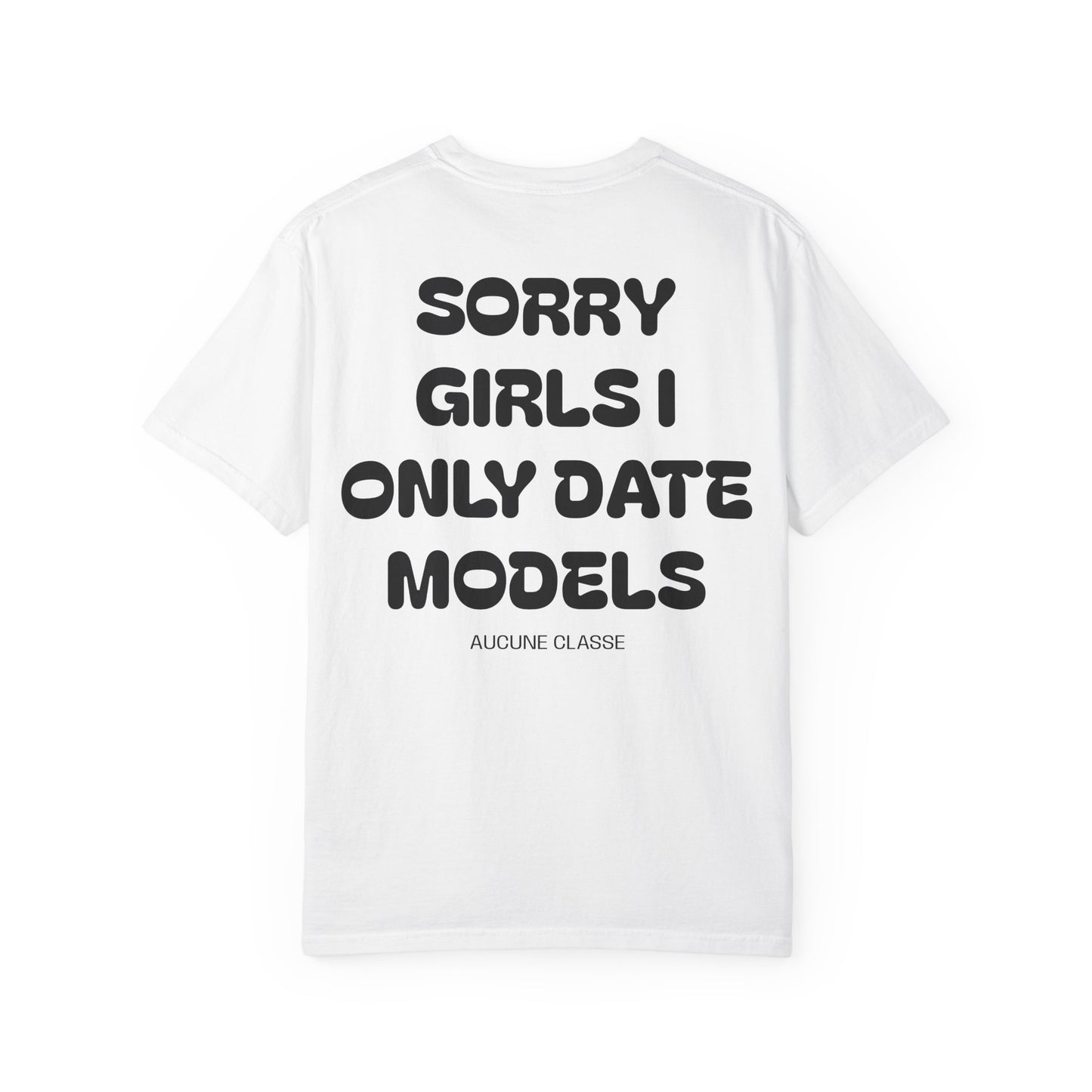 Sorry Girls I Only Date Models T-Shirt