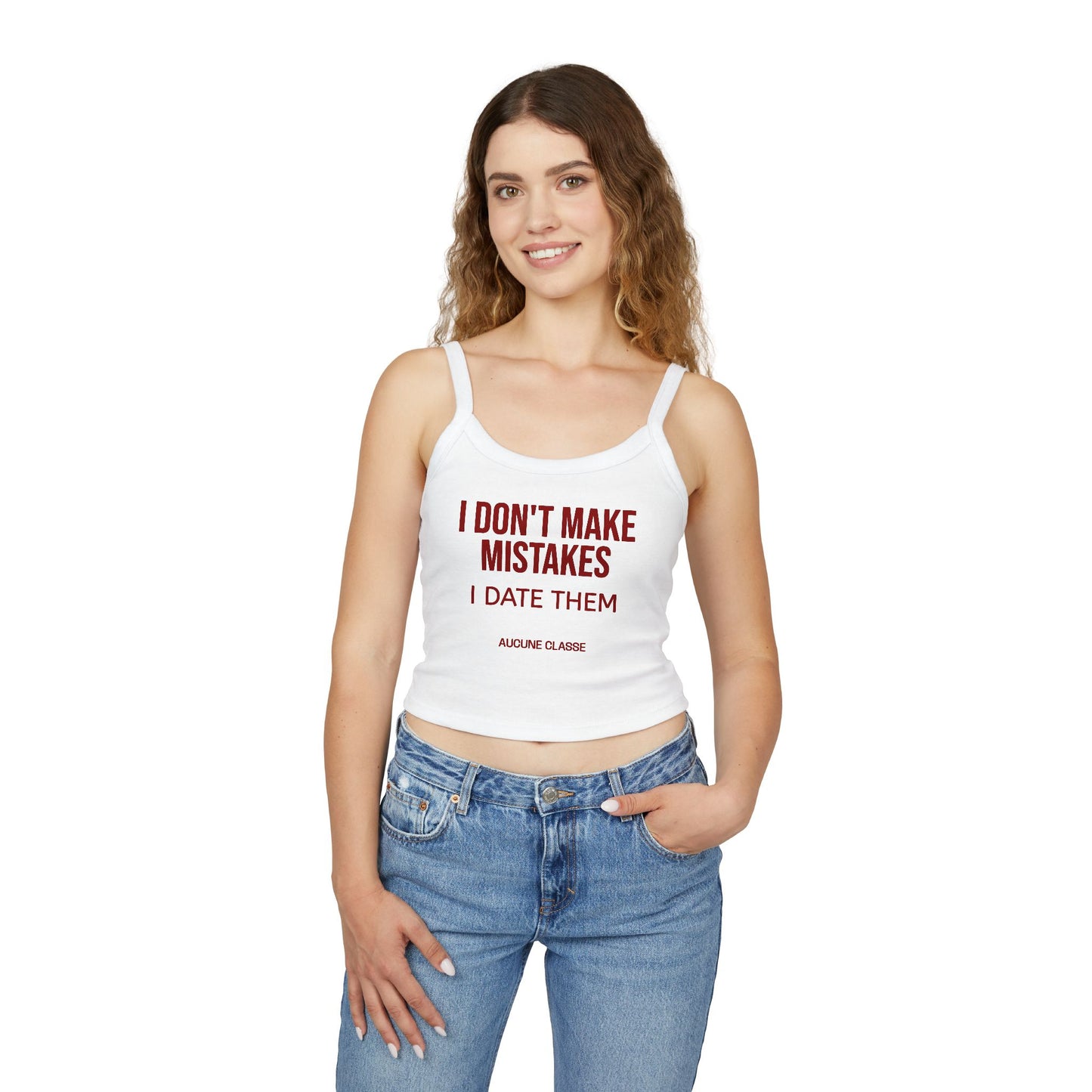 Spaghetti Tank Top — "I Don't Make Mistakes I Date Them"