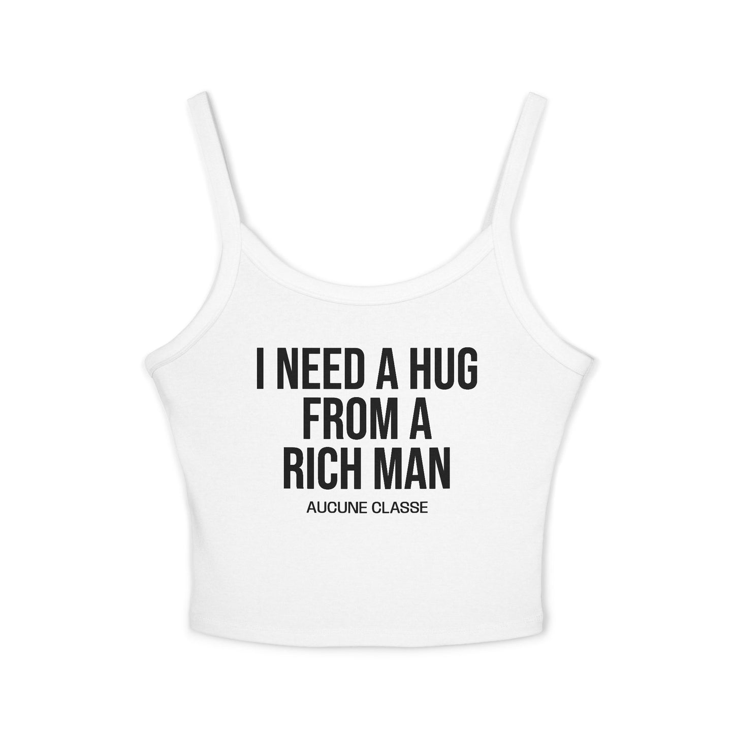 Spaghetti Tank — “I Need a Hug From a Rich Man” Crop Top