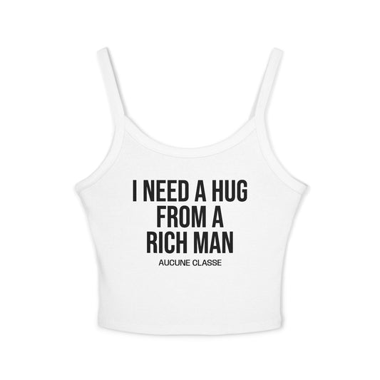 Spaghetti Tank — “I Need a Hug From a Rich Man” Crop Top