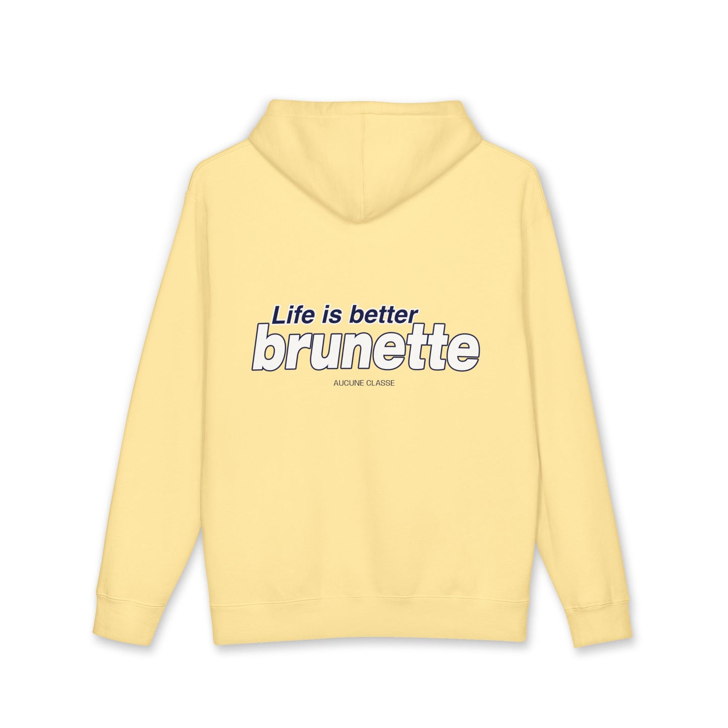 Life Is Better Brunette Hoodie