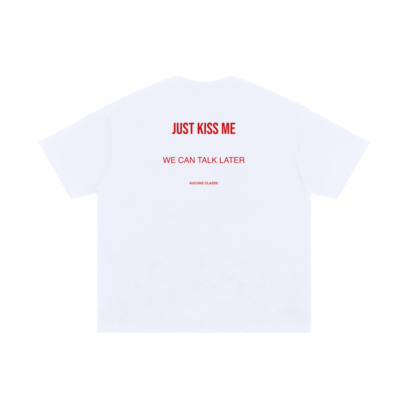 Just kiss me
