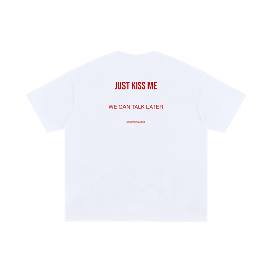 Just kiss me