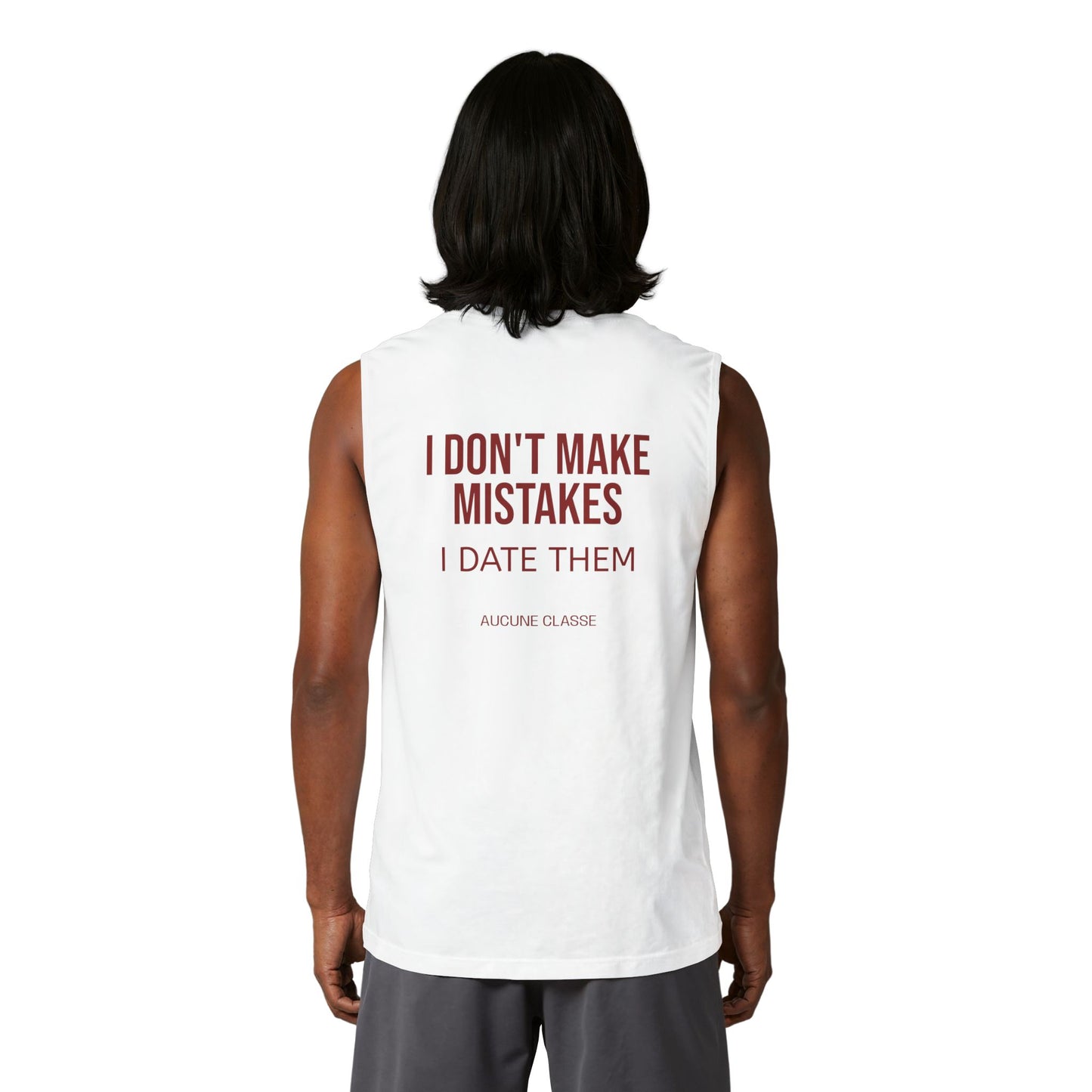 Muscle Tank — “I Don’t Make Mistakes I Date Them”
