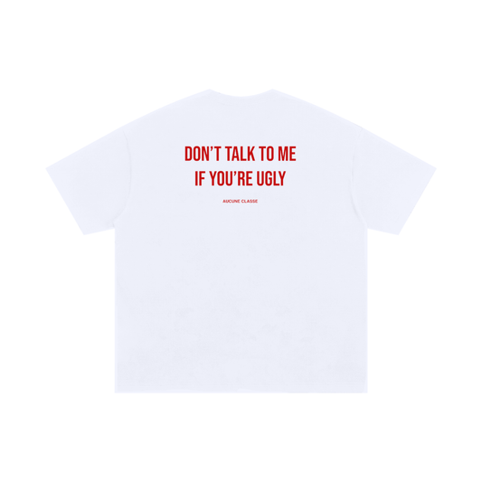 Don't talk to me