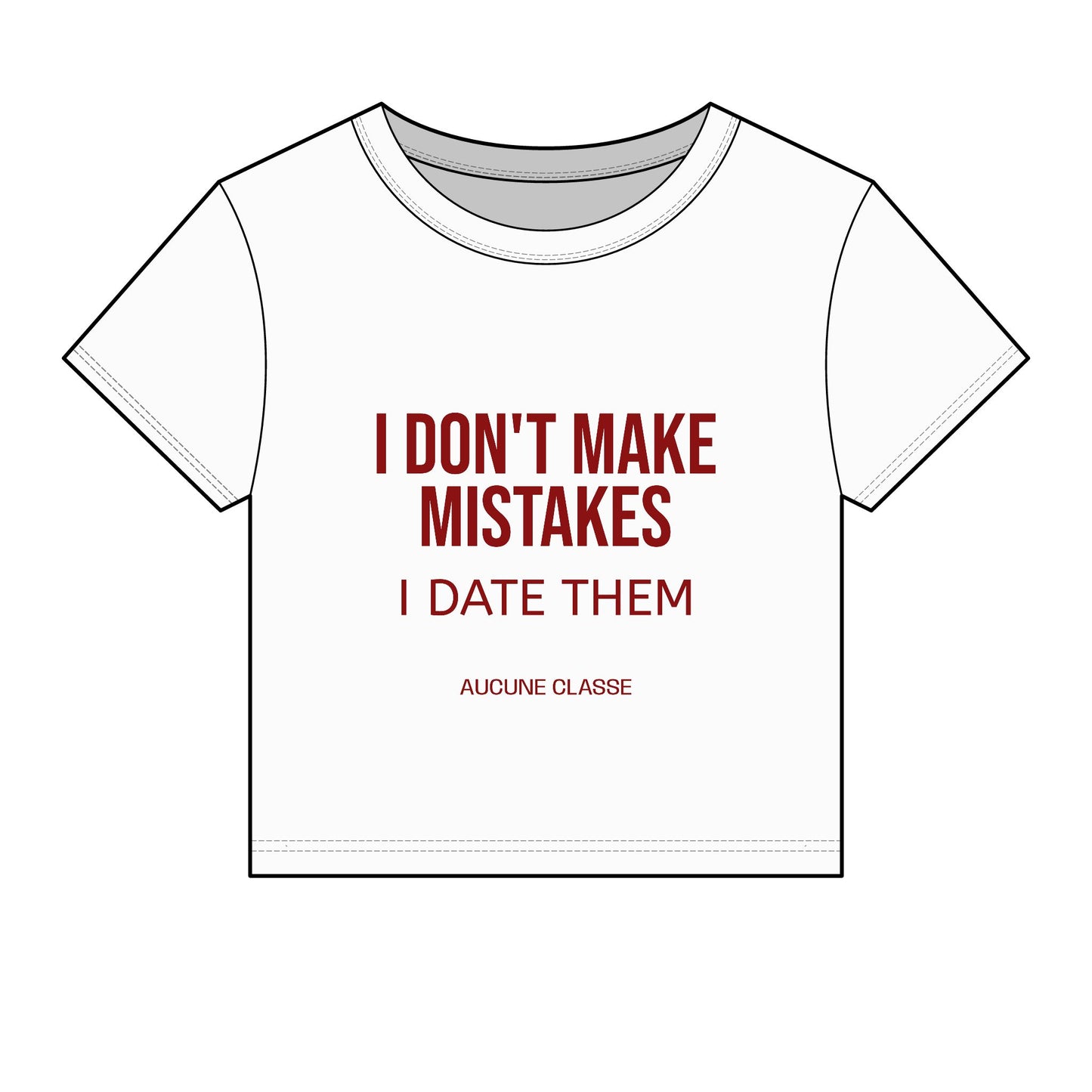 Baby Tee — "I Don't Make Mistakes, I Date Them"
