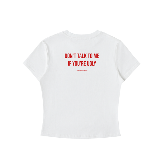 Don't talk to me - Bodycon Tee