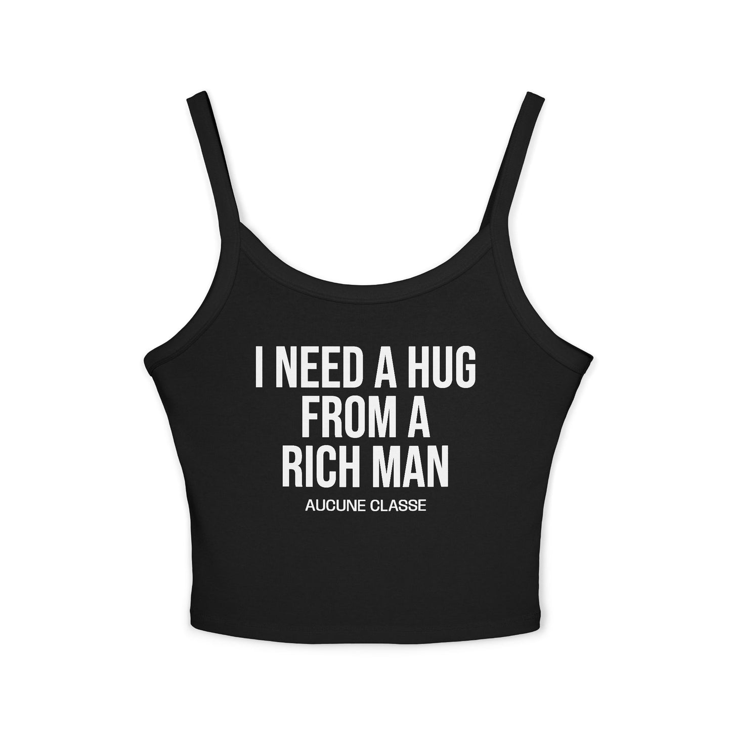 Spaghetti Tank — “I Need a Hug From a Rich Man” Crop Top