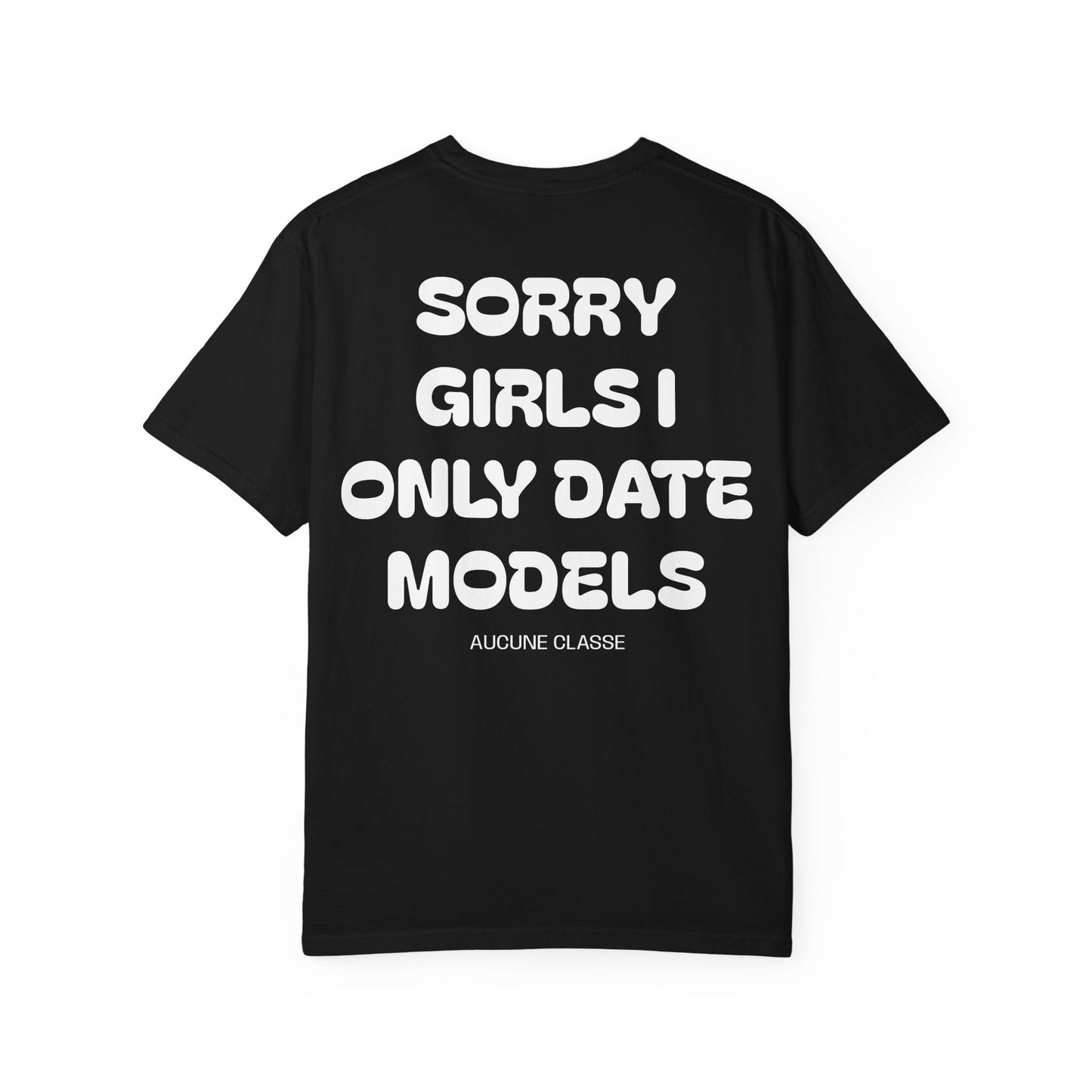 Sorry Girls I Only Date Models T-Shirt