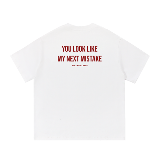 You look like my next mistake