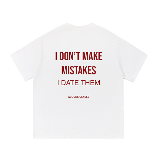 I don't make mistakes